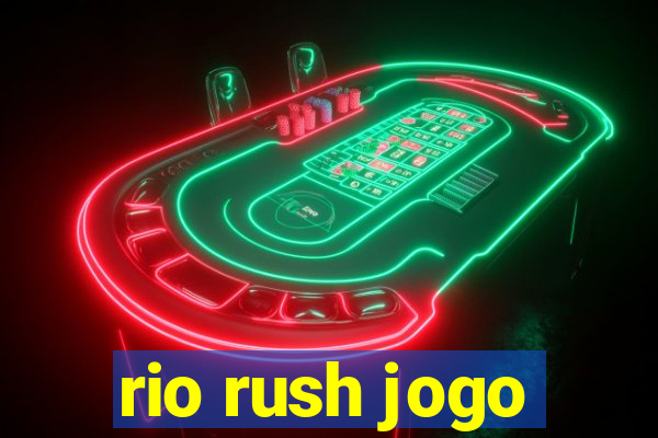 rio rush jogo